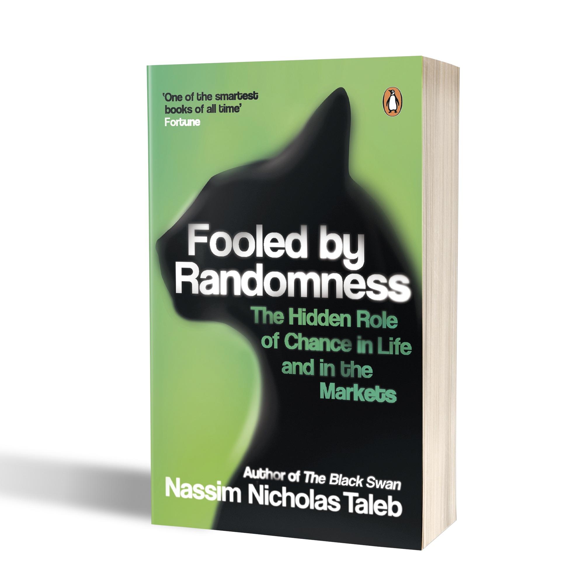 Fooled by Randomness: The Hidden Role of Chance in Life and in the Markets